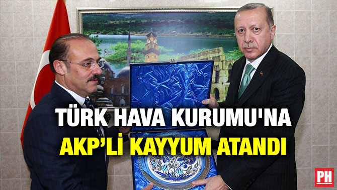 Türk Hava Kurumu’na AKP’li Kayyum Atandı