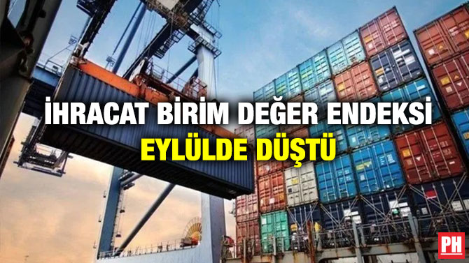 İhracat Birim Değer Endeksi Eylülde Düştü
