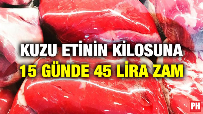Kuzu Etinin Kilosuna 15 Günde 45 Lira Zam