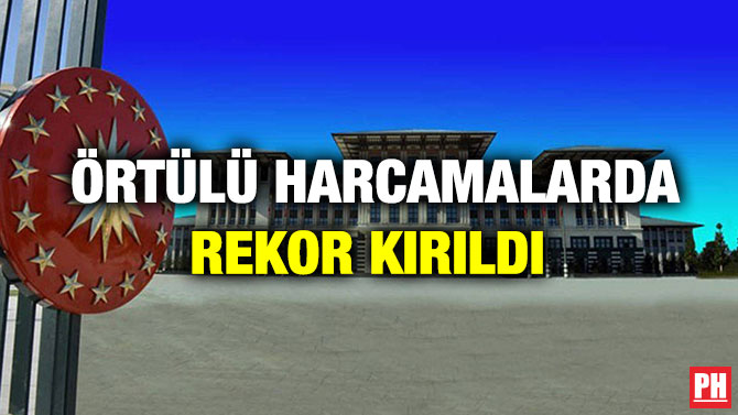 Örtülü Harcamalarda Rekor Kırıldı