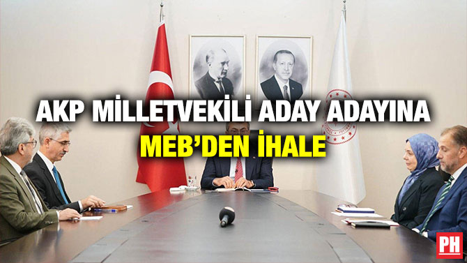 AKP Milletvekili Aday Adayına MEB’den İhale