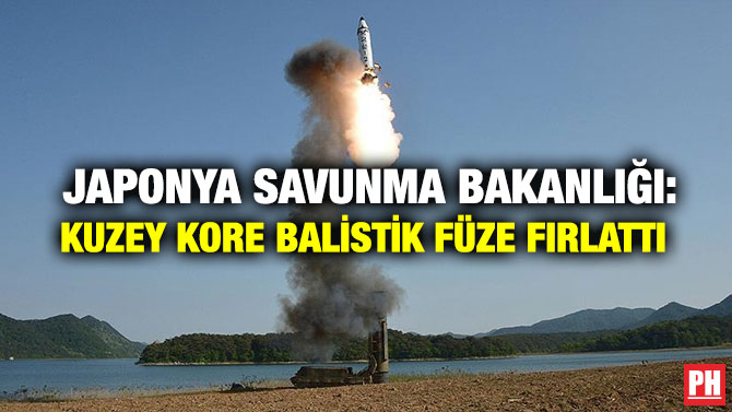 Japonya Savunma Bakanlığı: Kuzey Kore Balistik Füze Fırlattı