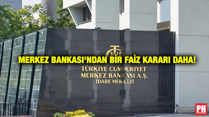 Merkez Bankası’ndan Bir Faiz Kararı Daha!