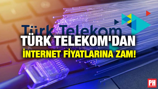 Türk Telekom’dan İnternet Fiyatlarına Zam!