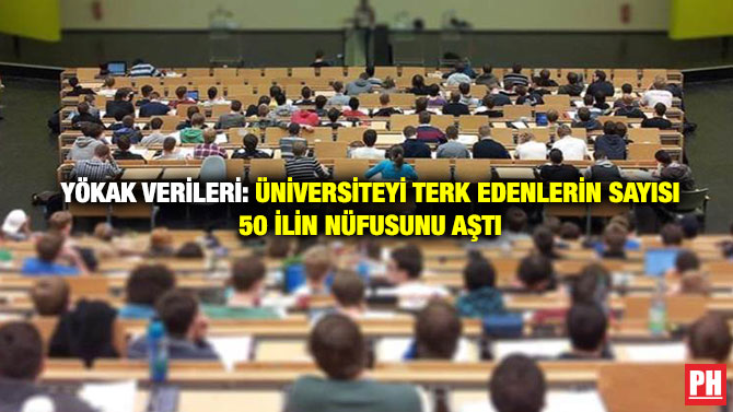 YÖKAK Verileri: Üniversiteyi Terk Edenlerin Sayısı 50 İlin Nüfusunu Aştı