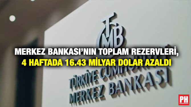 Merkez Bankası’nın Toplam Rezervleri, 4 Haftada 16.43 Milyar Dolar Azaldı