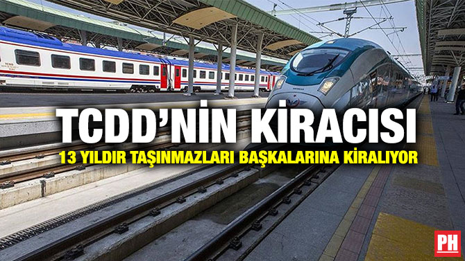 TCDD’nin Kiracısı 13 Yıldır Taşınmazları Başkalarına Kiralıyor