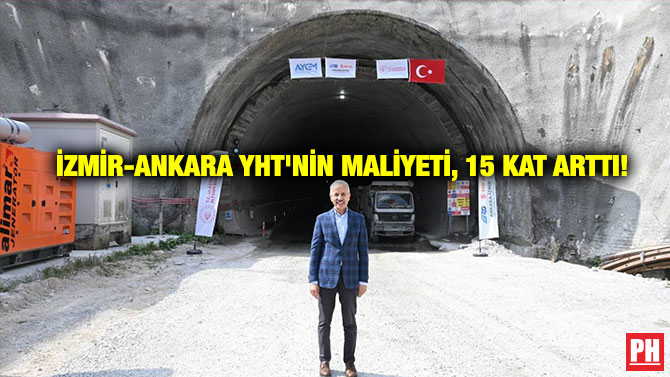 İzmir-Ankara YHT’nin Maliyeti, 15 Kat Arttı!