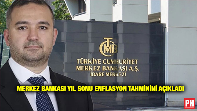 Merkez Bankası Yıl Sonu Enflasyon Tahminini Açıkladı