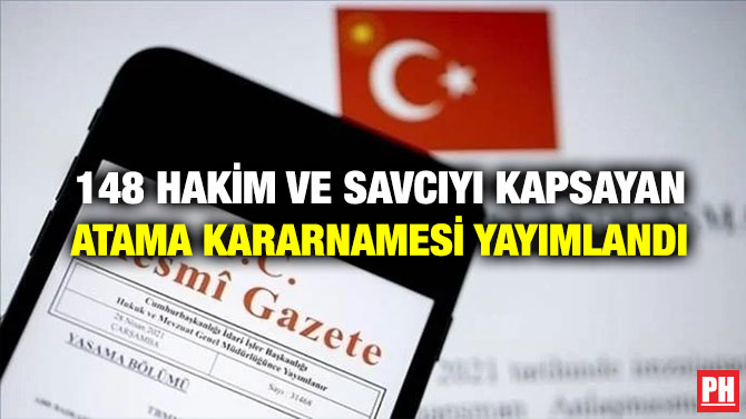 148 Hakim ve Savcıyı Kapsayan Atama Kararnamesi Yayımlandı