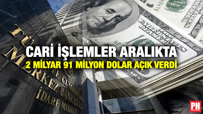 Cari İşlemler Aralıkta 2 Milyar 91 Milyon Dolar Açık Verdi