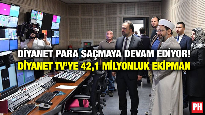Diyanet Para Saçmaya Devam Ediyor! Diyanet TV’ye 42,1 Milyonluk Ekipman
