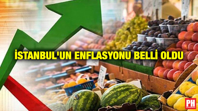 İstanbul’un Enflasyonu Belli Oldu