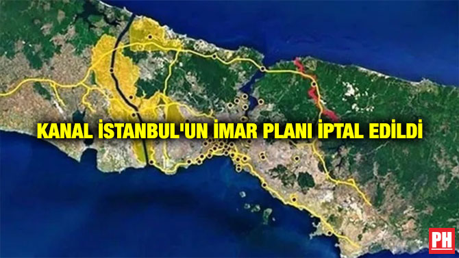 Kanal İstanbul’un İmar Planı İptal Edildi