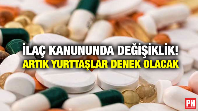 İlaç Kanununda Değişiklik! Artık Yurttaşlar Denek Olacak