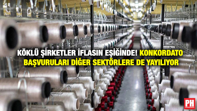 Köklü Şirketler İflasın Eşiğinde! Konkordato Başvuruları Diğer Sektörlere de Yayılıyor