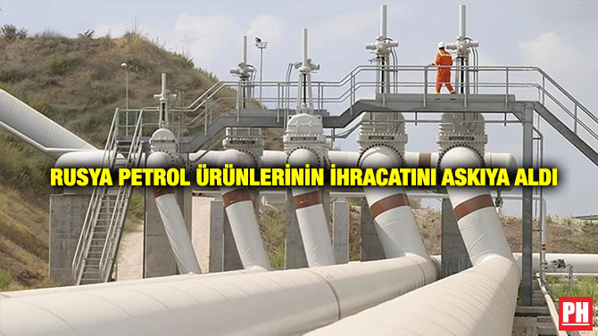 Rusya Petrol Ürünlerinin İhracatını Askıya Aldı