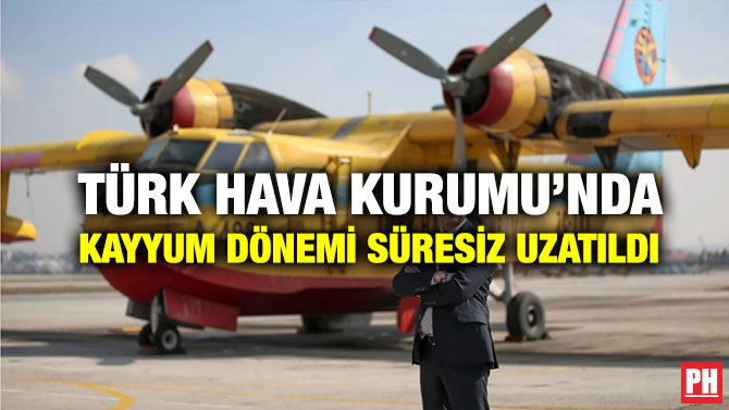 Türk Hava Kurumu’nda Kayyum Dönemi Süresiz Uzatıldı