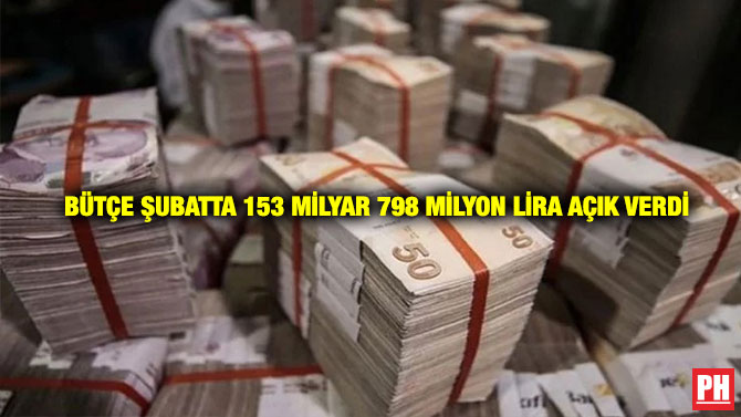 Bütçe Şubatta 153 Milyar 798 Milyon Lira Açık Verdi