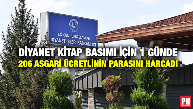 Diyanet Kitap Basımı İçin 1 Günde 206 Asgari Ücretlinin Parasını Harcadı