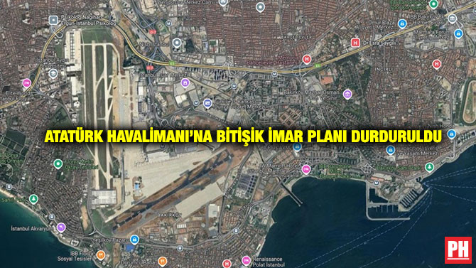 Atatürk Havalimanı’na Bitişik İmar Planı Durduruldu