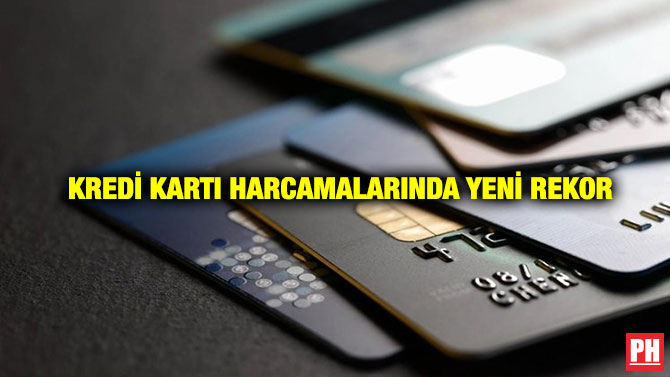Kredi Kartı Harcamalarında Yeni Rekor