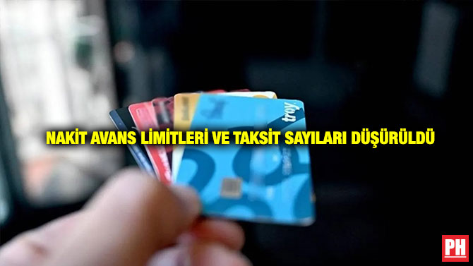 Nakit Avans Limitleri ve Taksit Sayıları Düşürüldü