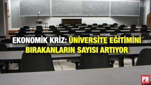Ekonomik Kriz: Üniversite Eğitimini Bırakanların Sayısı Artıyor
