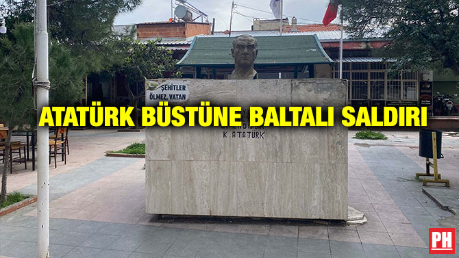 Atatürk Büstüne Baltalı Saldırı