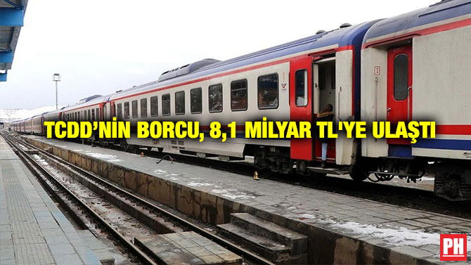 TCDD’nin Borcu, 8,1 Milyar TL’ye Ulaştı