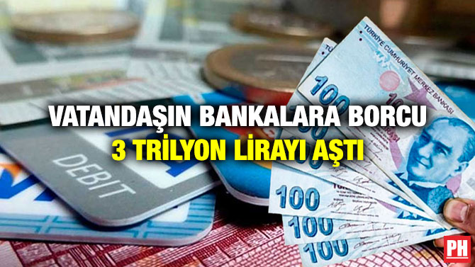 Vatandaşın Bankalara Borcu 3 Trilyon Lirayı Aştı