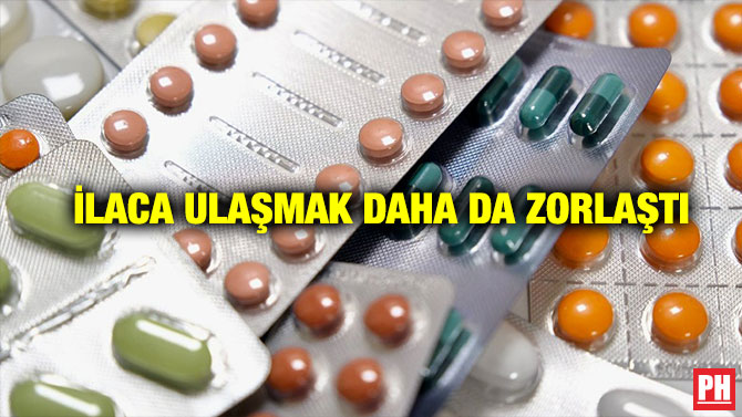 İlaca Ulaşmak Daha da Zorlaştı