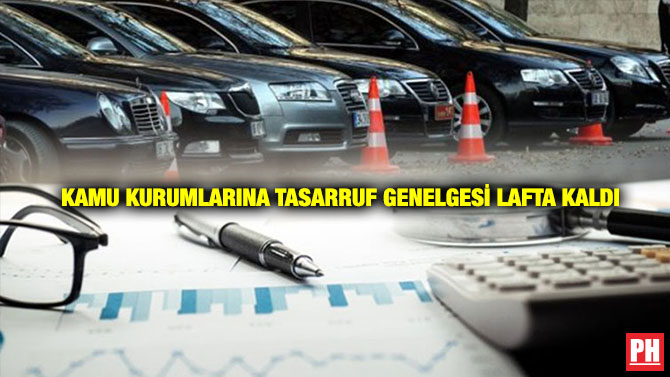 Kamu Kurumlarına Tasarruf Genelgesi Lafta Kaldı
