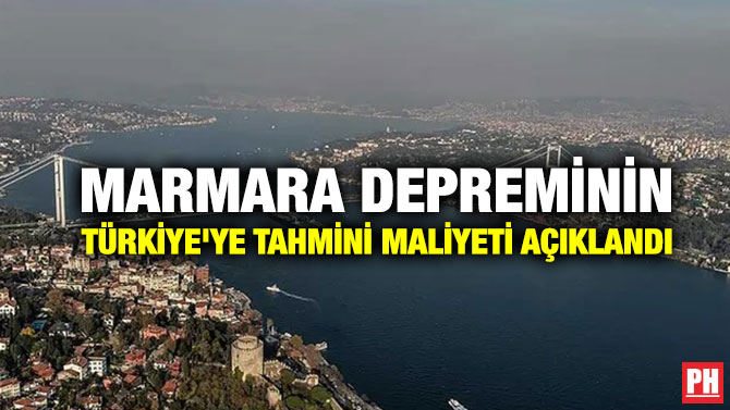 Marmara Depreminin Türkiye’ye Tahmini Maliyeti Açıklandı