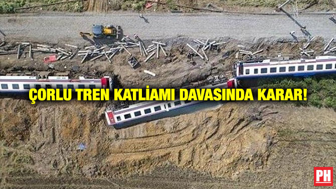 Çorlu Tren Katliamı Davasında Karar!