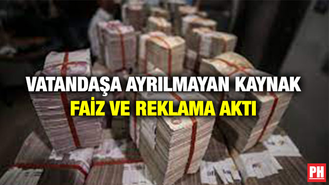 Vatandaşa Ayrılmayan Kaynak Faiz ve Reklama Aktı