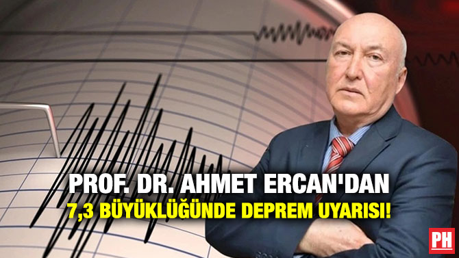 Prof. Dr. Ahmet Ercan’dan 7,3 Büyüklüğünde Deprem Uyarısı! 