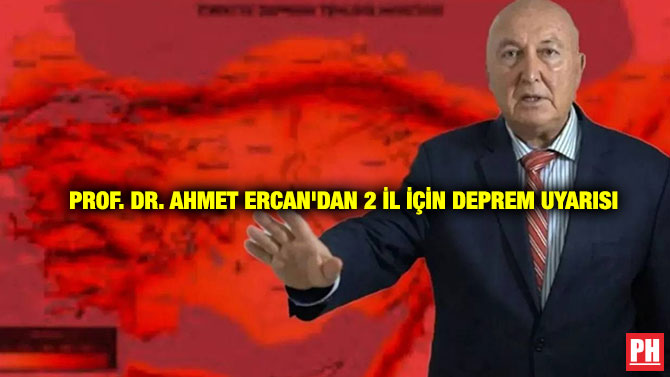 Prof. Dr. Ahmet Ercan’dan 2 İl İçin Deprem Uyarısı