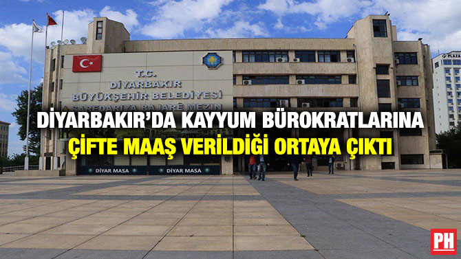 Diyarbakır’da Kayyum Bürokratlarına Çifte Maaş Verildiği Ortaya Çıktı