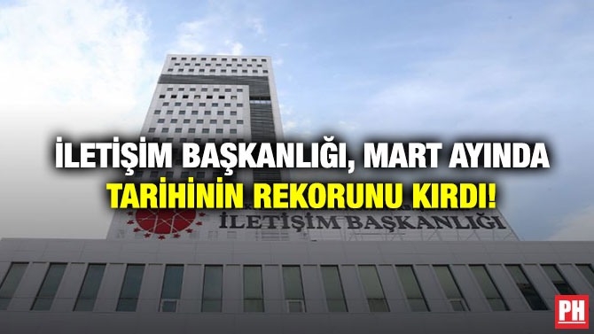 İletişim Başkanlığı, Mart Ayında Tarihinin Rekorunu Kırdı!