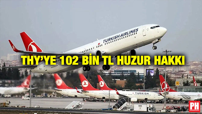 THY’ye 102 Bin TL Huzur Hakkı
