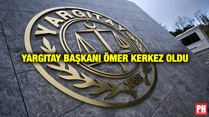 Yargıtay Başkanı Ömer Kerkez Oldu
