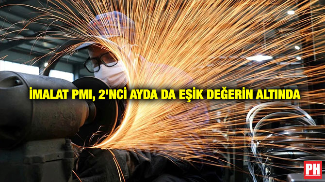 İmalat PMI, 2’nci Ayda da Eşik Değerin Altında