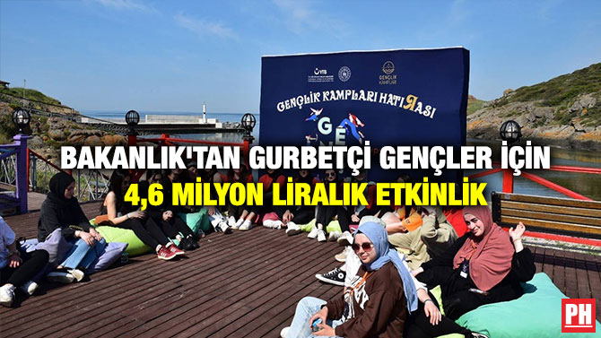 Bakanlık’tan Gurbetçi Gençler İçin 4,6 Milyon Liralık Etkinlik