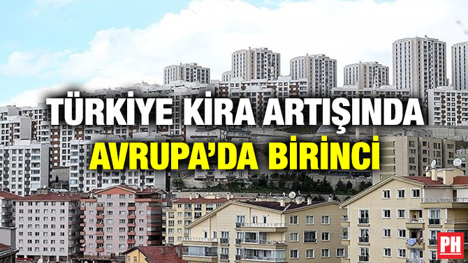 Türkiye Kira Artışında Avrupa’da Birinci