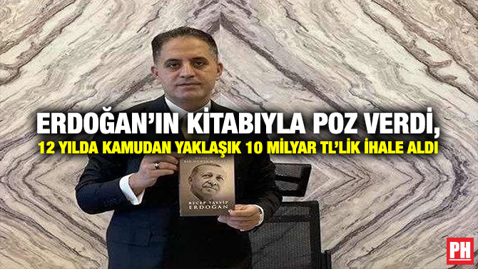 Erdoğan’ın Kitabıyla Poz Verdi, 12 Yılda Kamudan Yaklaşık 10 Milyar TL’lik İhale Aldı