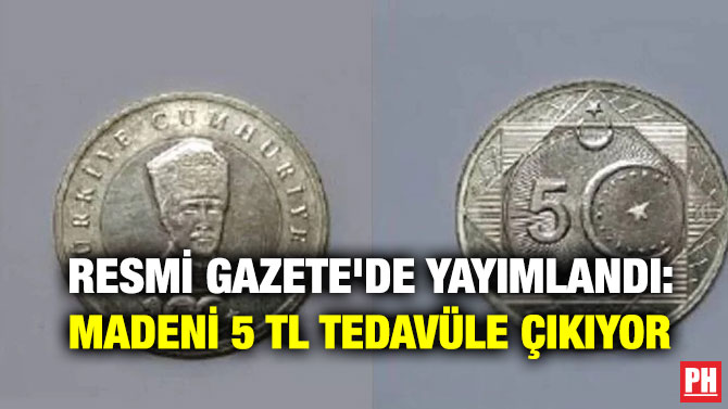 Resmi Gazete’de Yayımlandı: Madeni 5 TL Tedavüle Çıkıyor