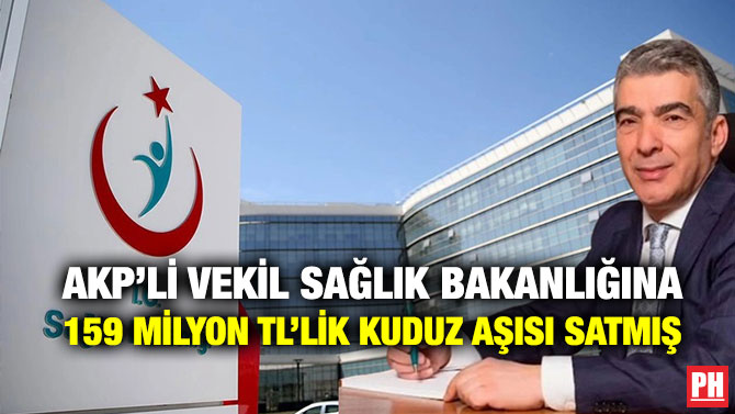 AKP’li Vekil Sağlık Bakanlığına 159 Milyon TL’lik Kuduz Aşısı Satmış