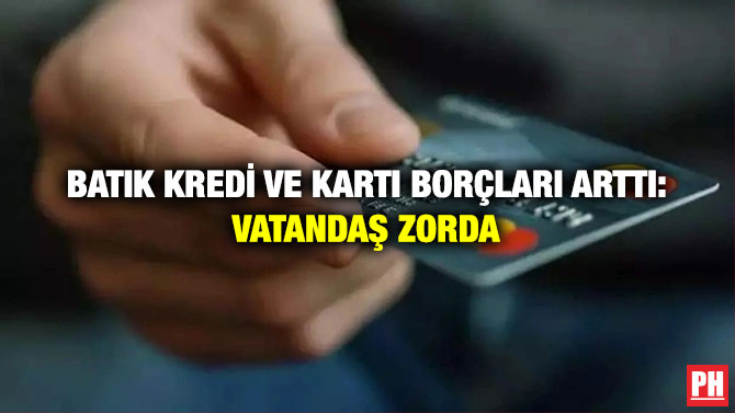 Batık Kredi ve Kartı Borçları Arttı: Vatandaş Zorda