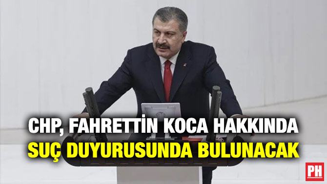 CHP, Fahrettin Koca Hakkında Suç Duyurusunda Bulunacak